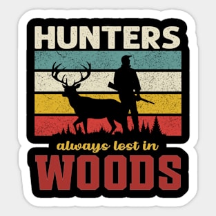 Hunters always lost in Wood - retro Sticker